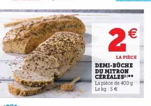 Demi-bûche Du Mitron Céréales