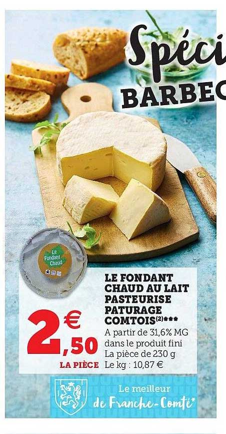 le fondant chaud au lait pasteurisé pâturage comtois