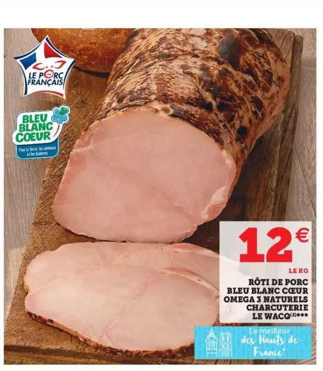 rôti de porc bleu blanc cœur oméga 3 naturelles charcuterie le wacq