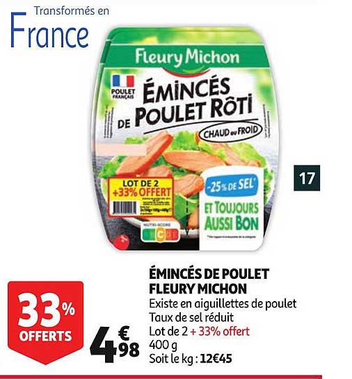 émincés de poulet fleury michon aiguillettes de poulet taux de sel réduit lot de 2 +33% offert