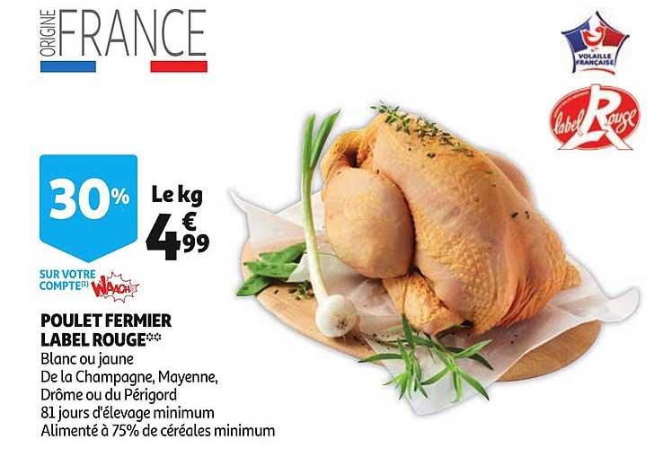 poulet fermier label rouge blanc ou jaune champagne mayenne drôme périgord 81 jours minimum alimenté 75% céréales minimum