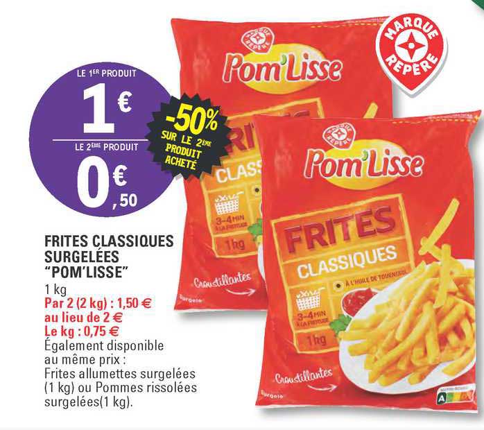 Frites Classiques Surgelées "pom'lisse" -50% Sur Le 2ème Produit Acheté
