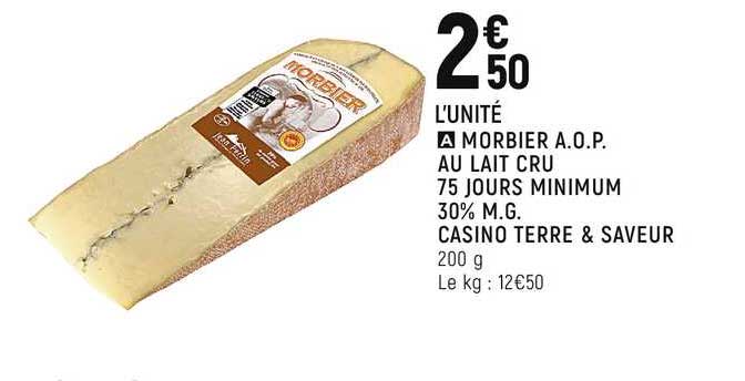 morbier a.o.p. au lait cru 75 jours minimum 30% m.g. casino terre & saveur