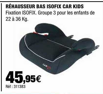 réhausseur bas isofix car kids
