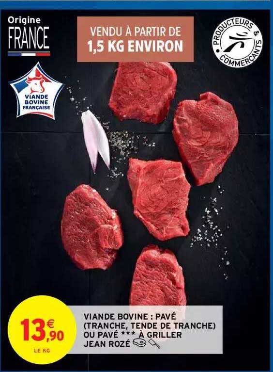 viande bovine : pavé (tranche, tende de tranche) ou pavé***à griller jean rozé