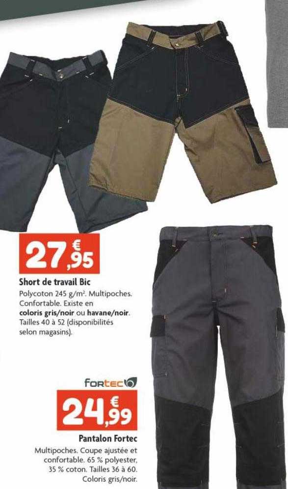 short de travail bic, pantalon fortec