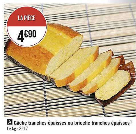 gâche tranches épaisses ou brioche tranches épaisses