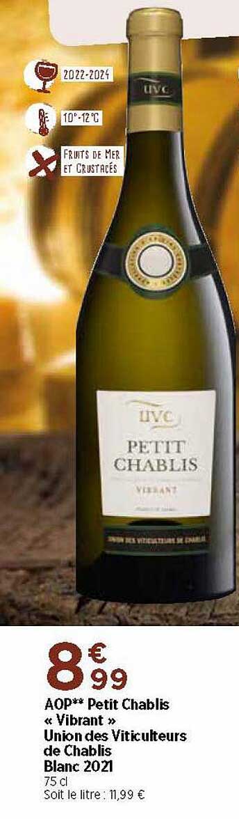 Aop Petit Chablis «vibrant» Union De Viticulteurs De Chablis Blanc 2021
