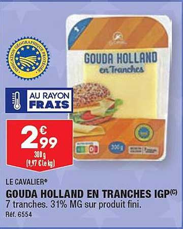 gouda holland en tranches igp le cavalier