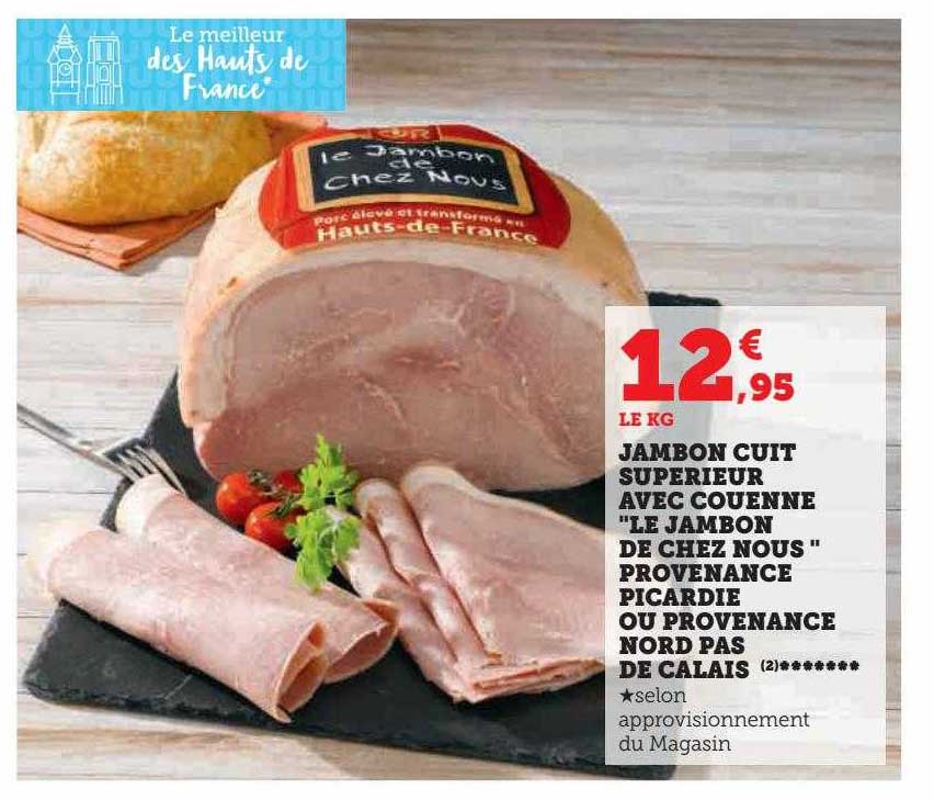 jambon cuit supérieur avec couenne "le jambon de chez nous" provenance picardie ou provenance nord pas de calais
