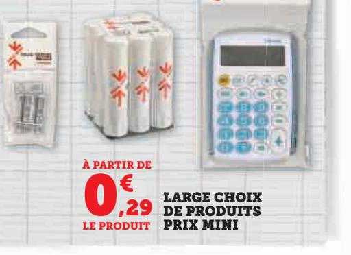 large choix de produits prix mini