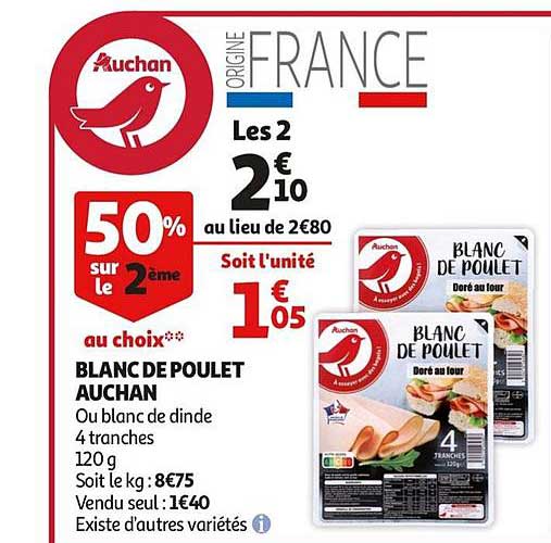 Blanc De Poulet Auchan 50% Sur Le 2ème Au Choix