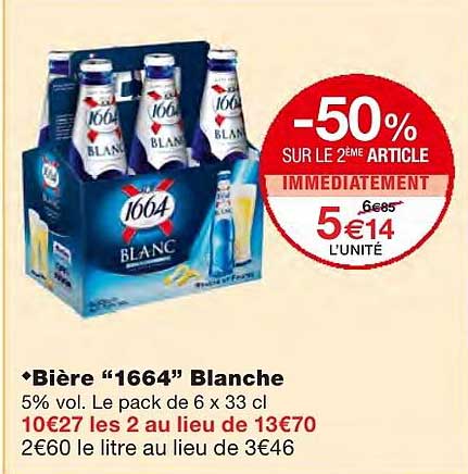 bière "1664" blanche-50% sur le 2ème article immédiatement