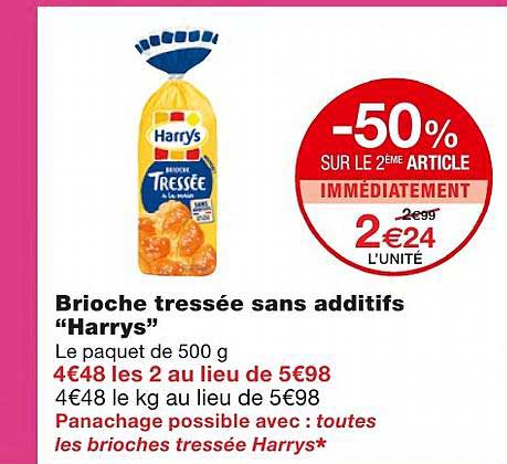 brioche tressée sans additifs "harrys" -50% sur le 2ème article immédiatement