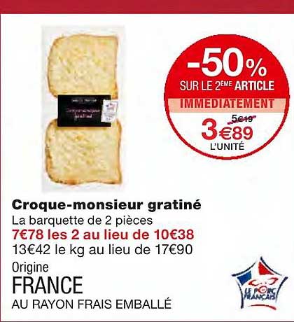 croque monsieur gratiné -50% sur le 2ème article immédiatement
