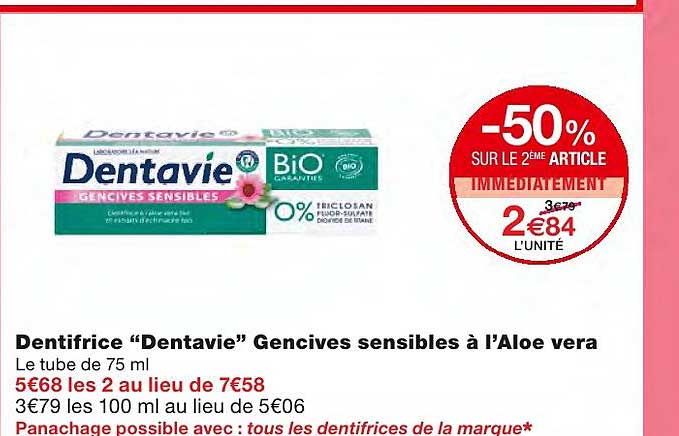 dentifrice "dentavie" gencives sensibles à l'aloe vera -50% sur le 2ème article immédiatement