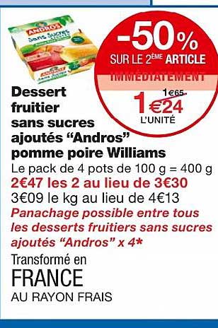 dessert fruitier sans sucres ajoutés "andros" pomme poire williams -50% sur le 2ème article immédiatement