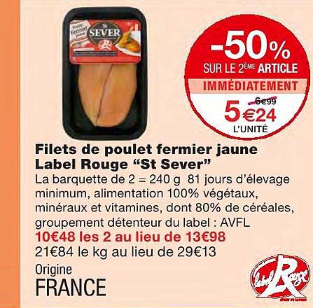 Filets De Poulet Fermier Jaune Label Rouge "st Sever" -50% Sur Le 2ème Article Immédiatement