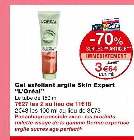 gel exfoliant argile skin expert "l'oréal" -70% sur le 2ème article immédiatement