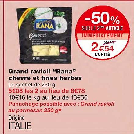 grand ravioli "rana" chèvre et fines herbes -50% sur le 2ème article immédiatement