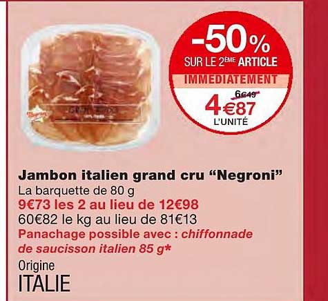 jambon italien grand cru "negroni" -50% sur le 2ème article immédiatement