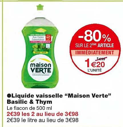 liquide vaisselle "maison verte" basilic & thym -80% sur le 2ème article immédiatement