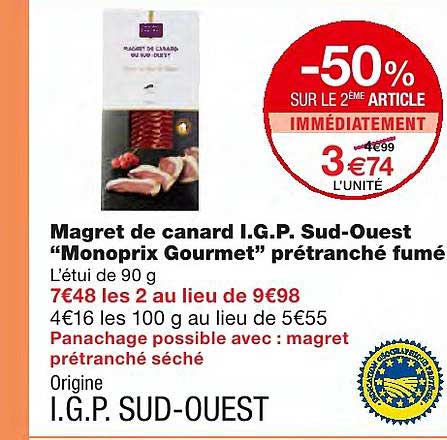 magret de canard i.g.p. sud ouest "monoprix gourmet" prétranché fumé -50% sur le 2ème article immédiatement