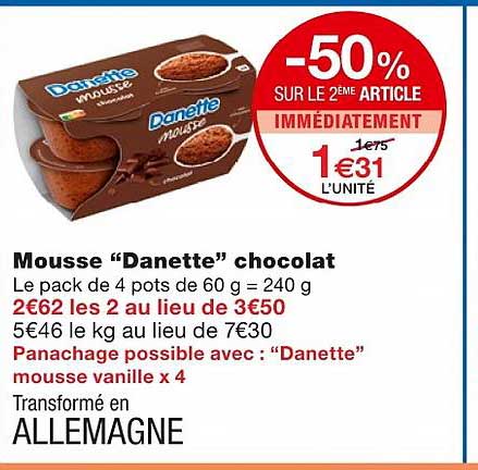 mousse "danette" chocolat -50% sur le 2ème article immédiatement