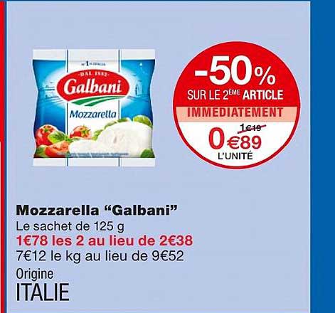 mozzarella "galbani" -50% sur le 2ème article immédiatement