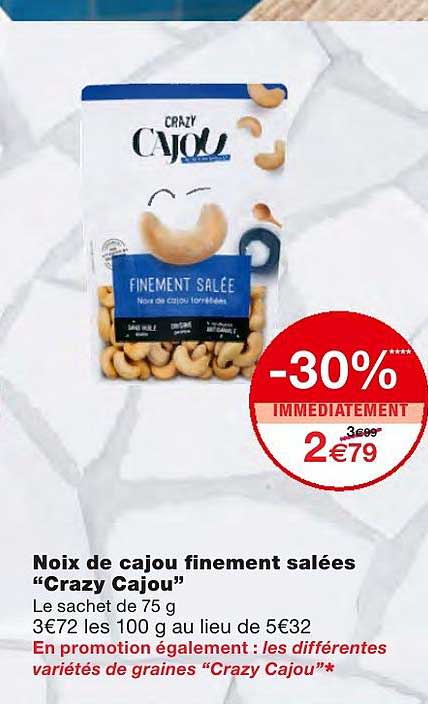 noix de cajou finement salées "crazy cajou" -30% immédiatement