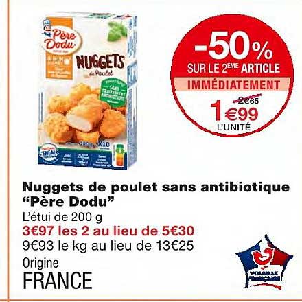 nuggets de poulet sans antibiotique "père dodu" -50% sur le 2ème article immédiatement