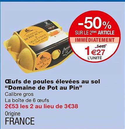 oeufs de poulets élevées au sol "domaine de pot au pin" -50% sur le 2ème article immédiatement