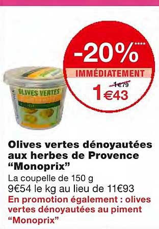 olives vertes dénoyautées aux herbes de provence monoprix -20% immédiatement