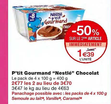 p'tit gourmand nestlé chocolat -50% sur le 2ème article immédiatement