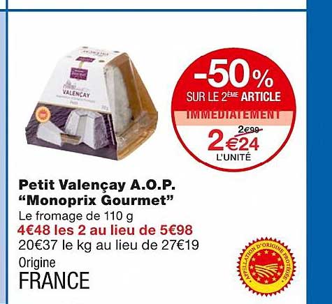 petit valençay a.o.p. "monoprix gourmet" -50% sur le 2ème article immédiatement
