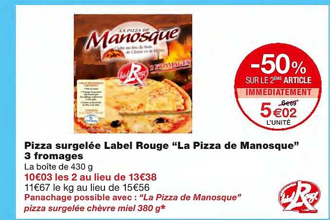 pizza surgelée label rouge "la pizza de monosque" 3 fromage -50% sur le 2ème article immédiatement