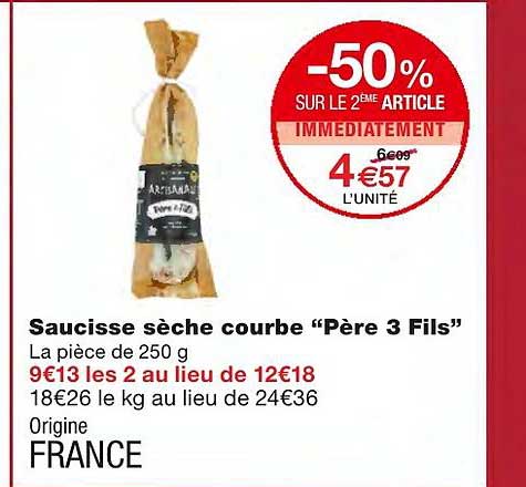 saucisse sèche courbe "père 3 fils" -50% sur le 2ème article immédiatement