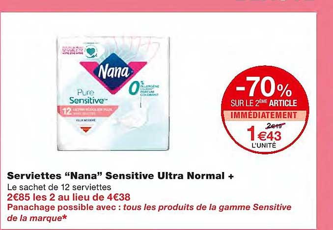 serviettes "nana" sensitive ultra normal + -70% sur le 2ème article immédiatement