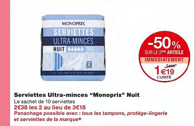 serviettes ultra minces "monoprix" nuit -50% sur le 2ème article immédiatement