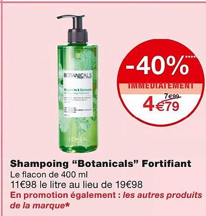 shampoing "botanicals" fortifiant -40% immédiatement