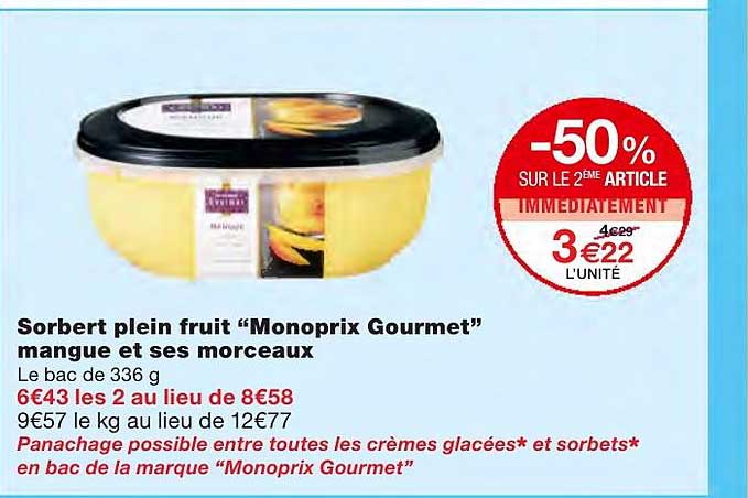 sorbert plein fruit  "monoprix gourmet" mangue et ses morceaux -50% sur le 2ème article immédiatement
