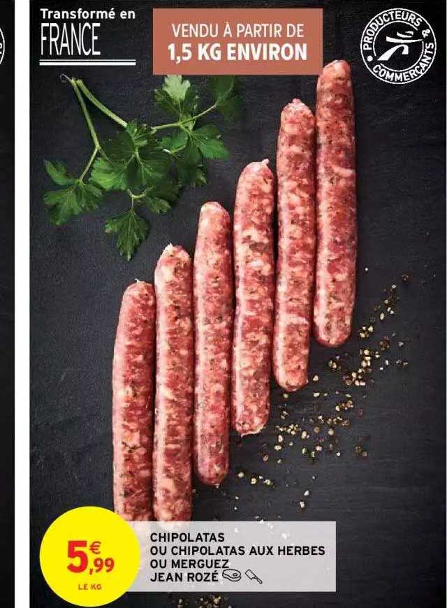 chipolatas ou chipolatas aux herbes ou merguez jean rozé