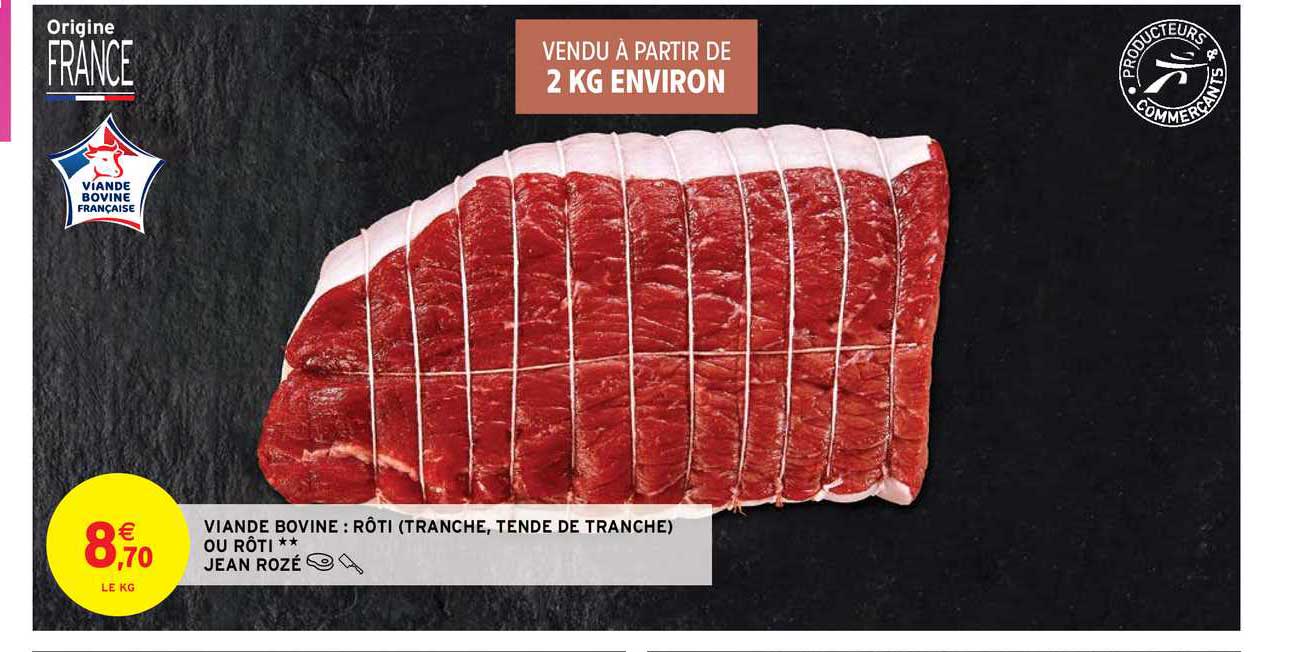 viande bovine : rôti (tranche, tende de tranche) ou rôti jean rozé