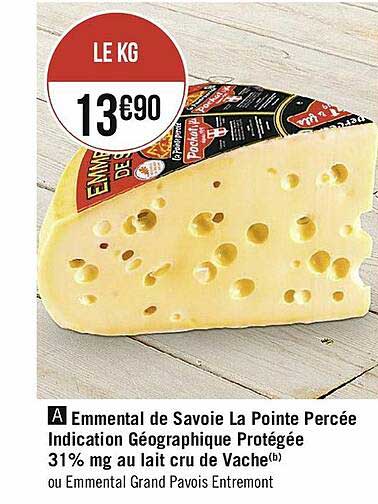 emmental de savoie la pointe percée indication géographique protégée 31% mg au lait cru de vache