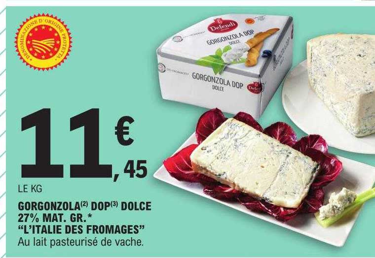 gorgonzola dop dolce 27% mat. gr. "l'italie des fromages"