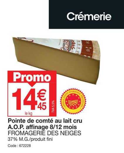 pointe de comté au lait cru a.o.p. affinage 8-12 mois