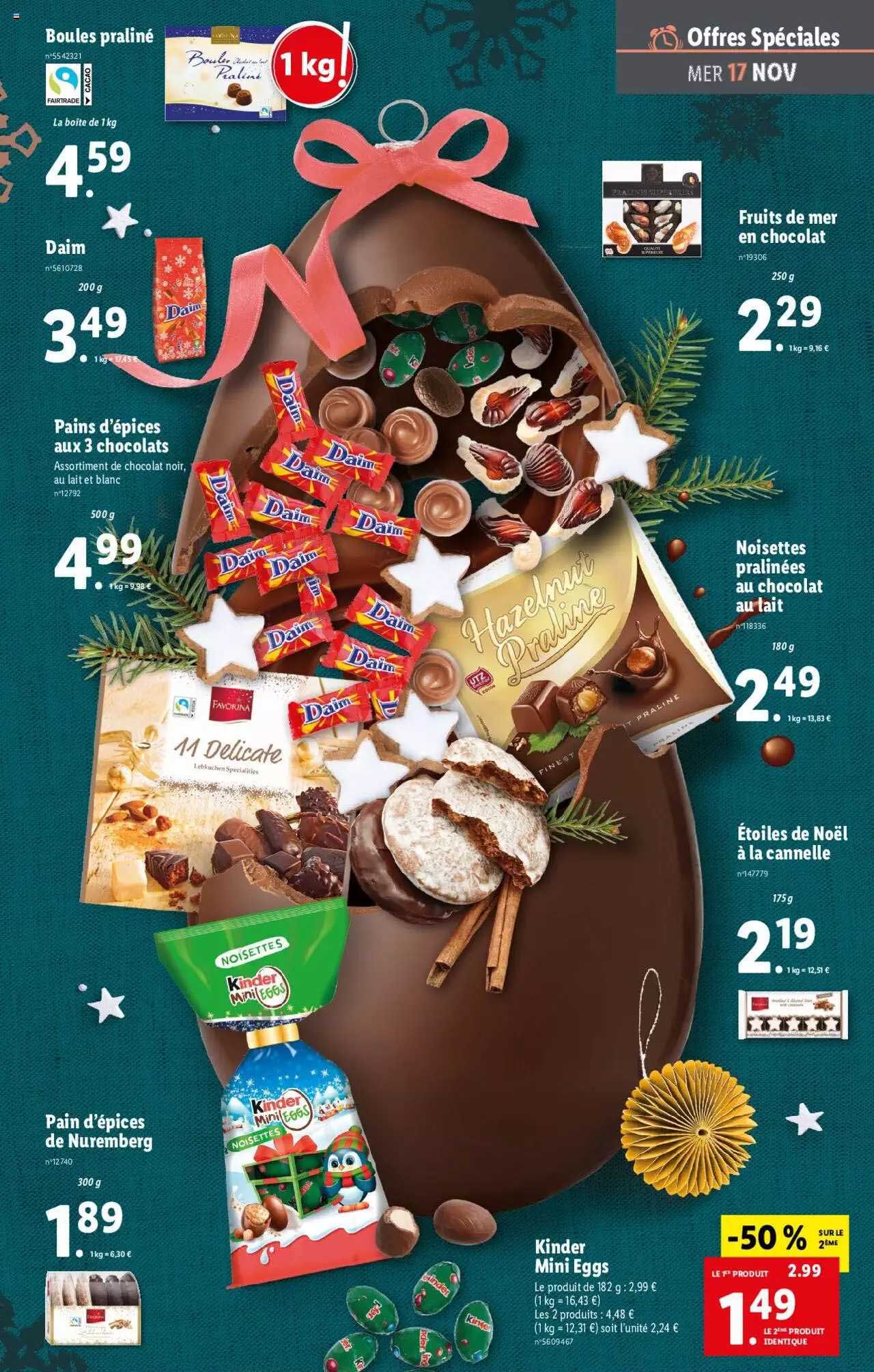 boules praliné, daim, pains d'épices aux 3 chocolats, pains d'épices de nuremberg, kinder mini eggs, fruits de mer en chocolat, noisettes pralinées au chocolat au lait, étoiles de noël à la cannelle
