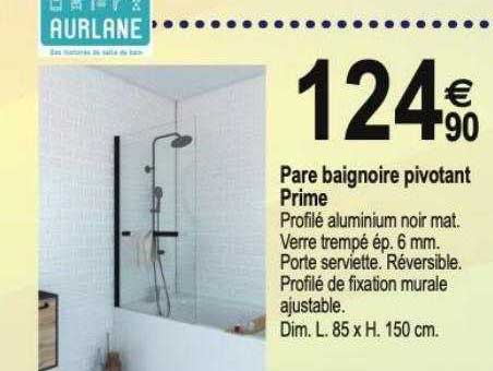 pare baignoire pivotant prime