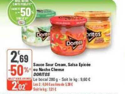 sauce sour cream, salsa épicée ou nacho cheese doritos