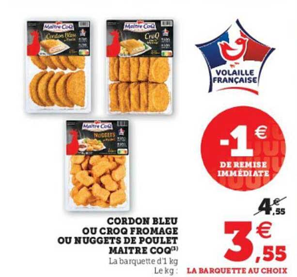 cordon bleu ou croq fromage ou nuggets de poulet maître coq